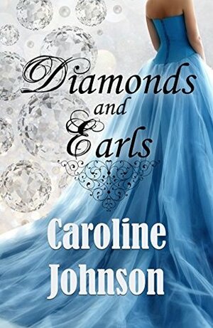 Diamonds and Earls by Caroline Johnson
