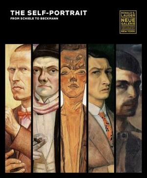 The Self-Portrait, from Schiele to Beckmann by Uwe Schneede, Tobias G. Natter, Olaf Peters