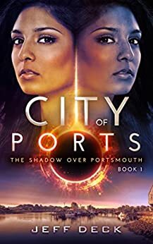 City of Ports (The Shadow Over Portsmouth Book 1) by Jeff Deck