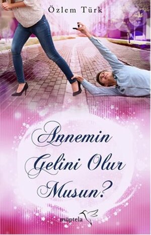 Annemin Gelini Olur Musun? by Özlem Türk