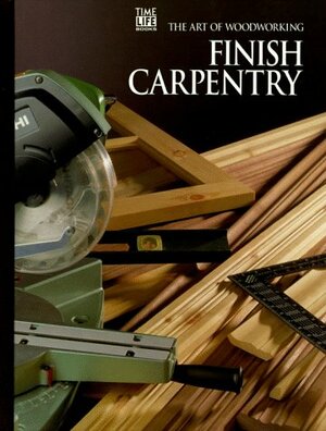 Finish Carpentry by Time-Life Books