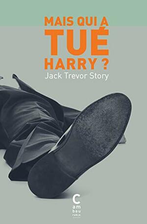Mais qui a tué Harry ? by Jack Trevor Story