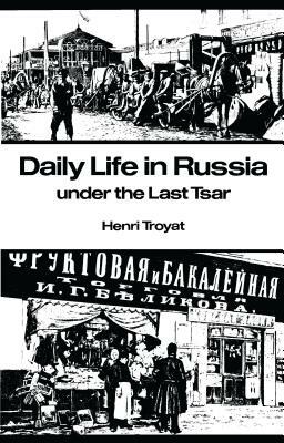Daily Life in Russia by Henri Troyat
