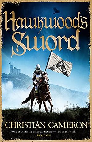 Hawkwood's Sword by Christian Cameron