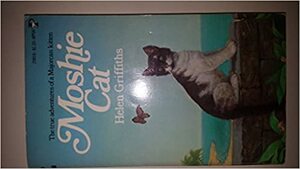 Adventures of Moshie Cat by Helen Griffiths