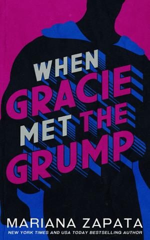 When Gracie Met The Grump by Mariana Zapata