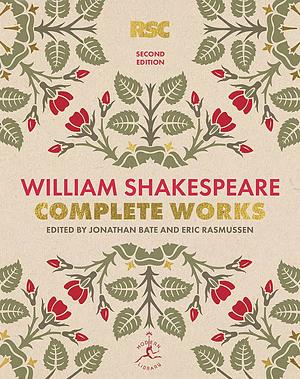 The RSC Shakespeare: The Complete Works by William Shakespeare