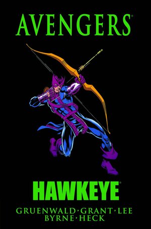 Avengers: Hawkeye by Mark Gruenwald, Roger Stern, Brett Breeding, Steven Grant, Don Heck, David Michelinie, Jimmy James, Gary Friedrich, Bruce Patterson, John Byrne, Eliot R. Brown, George Evans, Mike Friedrich, Stan Lee