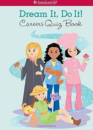 Dream It, Do It!: Careers Quiz Book by Karen Wolcott, Emma MacLaren Henke