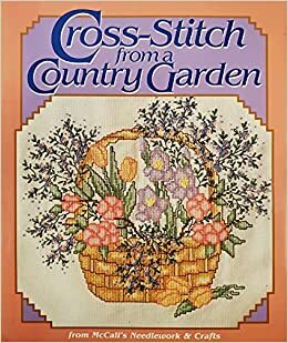 Cross-Stitch from a Country Garden by Margo Kaminsky, Susan A. Siegler, McCall's, Elizabeth P. Rice