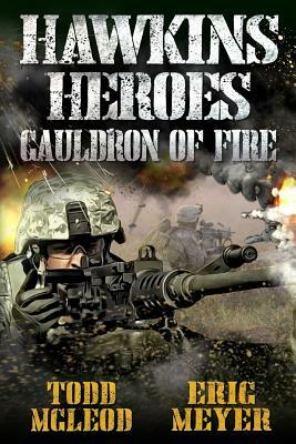 Hawkins' Heroes: Cauldron of Fire by Eric Meyer, Todd McLeod