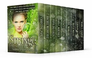 Strange: Not Your Normal Paranormal by Sara C. Roethle, Stacy Claflin, Christine Pope, Pippa DaCosta, Rachel Medhurst, Mark E. Cooper, Becca Mills, S.M. Morgan, Laekan Zea Kemp