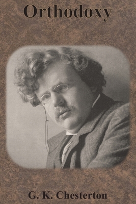 Orthodoxy by G.K. Chesterton