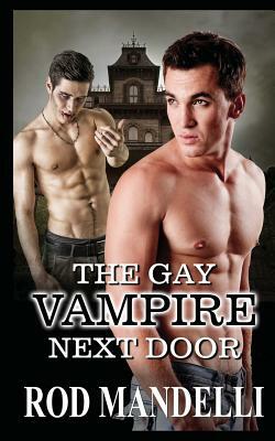 The Gay Vampire Next Door by Rod Mandelli