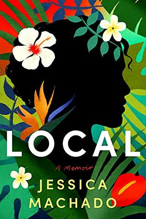 Local by Jessica Machado, Jessica Machado