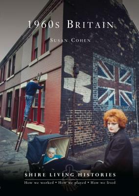1960s Britain by Susan Cohen