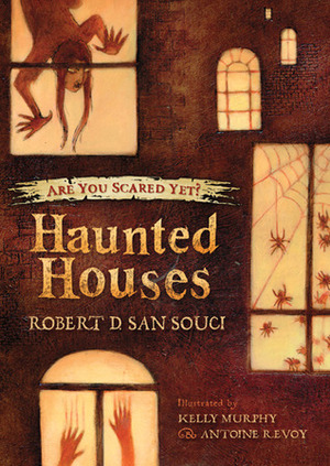 Haunted Houses by Kelly Murphy, Robert D. San Souci, Antoine Revoy