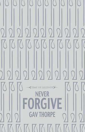 Never Forgive by Gav Thorpe