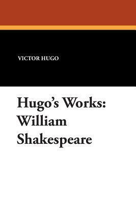 William Shakespeare by Victor Hugo