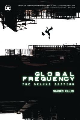 Global Frequency: The Deluxe Edition by Warren Ellis