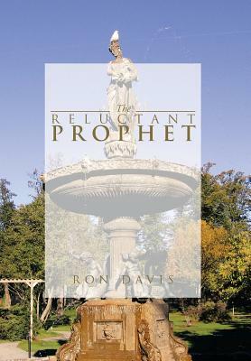 The Reluctant Prophet by Ron Davis