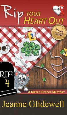 Rip Your Heart Out (A Ripple Effect Mystery, Book 4) by Jeanne Glidewell