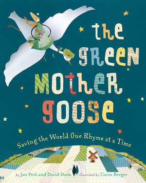 The Green Mother Goose: Saving the World One Rhyme at a Time by David R. Davis, Jan Peck