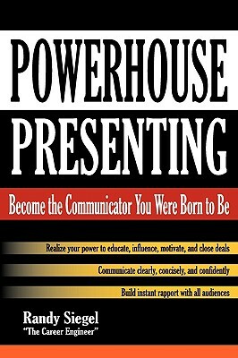 Powerhouse Presenting by Randy Siegel