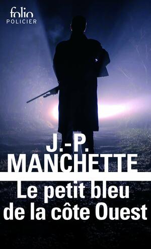Le petit bleu de la cote Ouest by Jean-Patrick Manchette