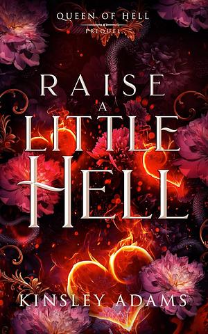 Raise A Little Hell by Kinsley Adams