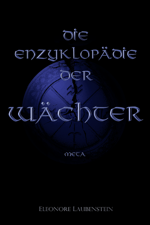 Die Enzyklopädie der Wächter : Meta by Eleonore Laubenstein