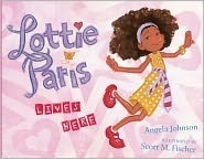 Lottie Paris Lives Here by Angela Johnson, Scott M. Fischer
