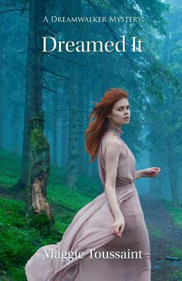 Dreamed It by Maggie Toussaint