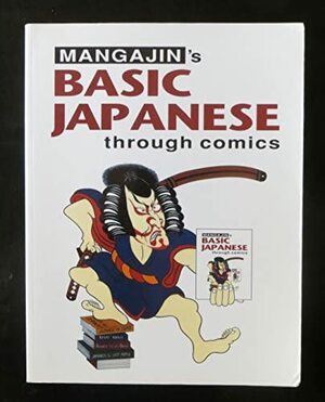 Mangajin's Basic Japanese Through Comics by Mangajin Magazine, Vaughan P. Simmons