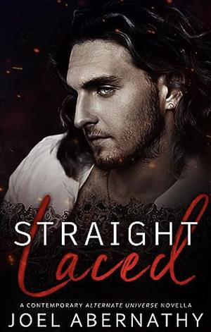 Straight Laced by Joel Abernathy