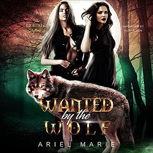 Wanted by the Wolf by Ariel Marie