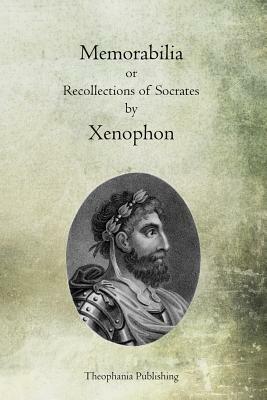 Memorabilia: Recollections of Socrates by Xenophon