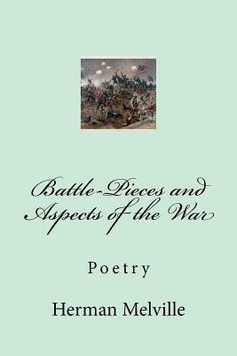 Battle-Pieces and Aspects of the War by Herman Melville