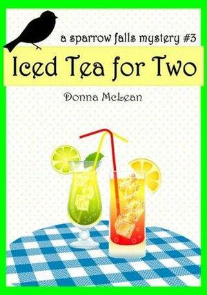 Iced Tea for Two: a sparrow falls mystery #3 by Donna McLean