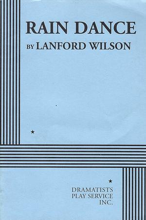 Rain Dance by Lanford Wilson