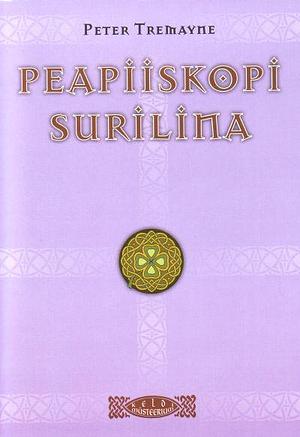 Peapiiskopi surilina by Peter Tremayne