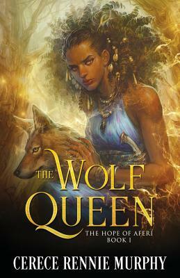 The Wolf Queen: The Hope of Aferi  by Cerece Rennie Murphy