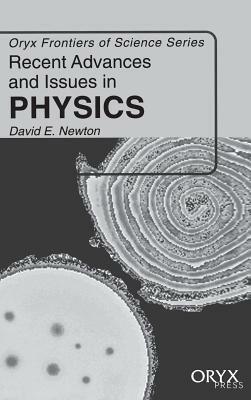 Recent Advances and Issues in Physics by David E. Newton