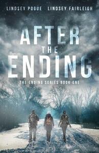 After The Ending by Lindsey Pogue, Lindsey Fairleigh