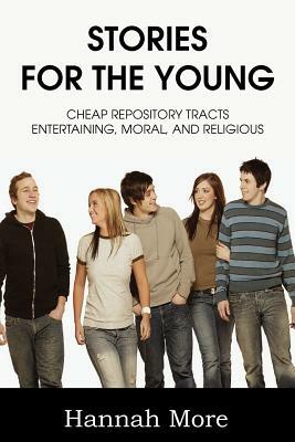 Stories for the Young; Cheap Respository Tracts Entertaining, Mora, and Religious by Hannah More