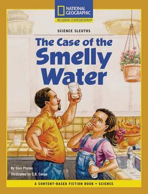 Content-Based Chapter Books Fiction (Science: Science Sleuths): The Case of the Smelly Water by Glen Phelan