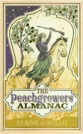 The Peachgrowers' Almanac by Elaine di Rollo