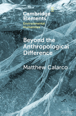 Beyond the Anthropological Difference by Matthew Calarco