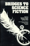 Bridges to Science Fiction by George E. Slusser, Mark Rose, George R. Guffey