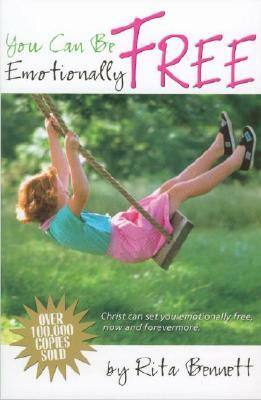 You Can Be Emotionally Free by Rita Bennett